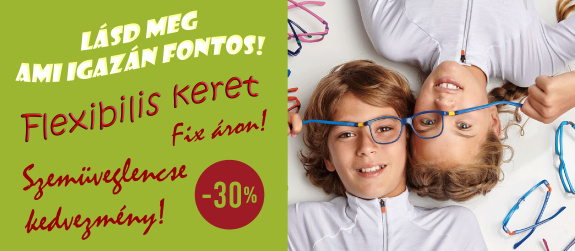 Éljen a kedvezménnyel! - Fedezd fel Flexibilis gyermekkereteinket, amelyekhez kedvezményes áron szemüveglencsét is biztosítunk! Biztonságosan!